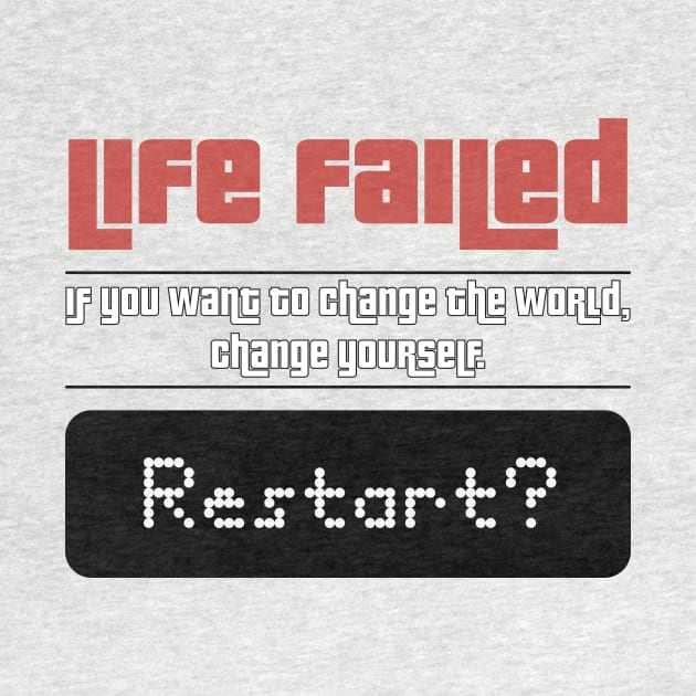 Life Failed. Restart? by BleizerShtorn